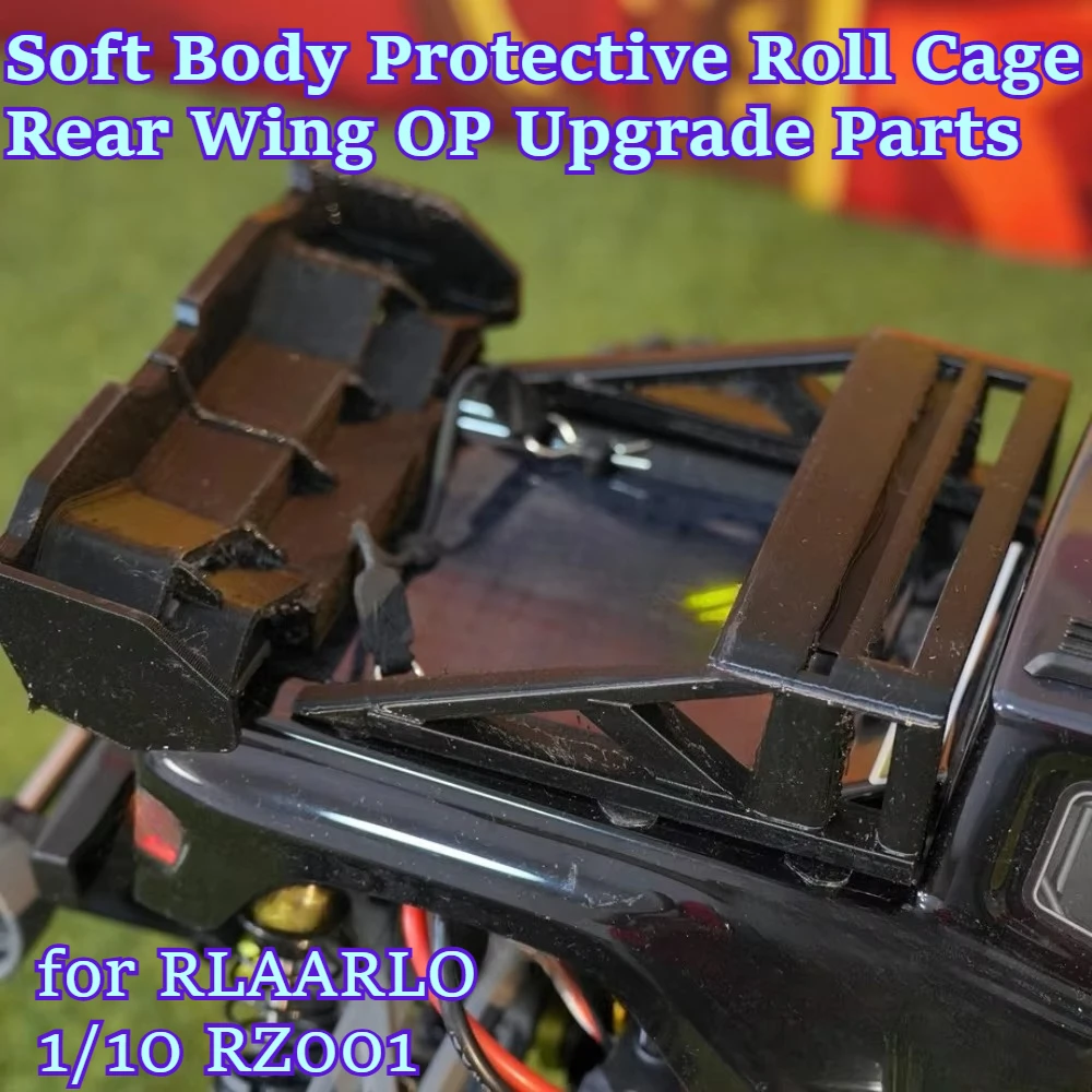 RC for RLAARLO 1/10 RZ001 custom size creative Soft Body Protective Roll Cage Rear Wing OP Upgrade Parts replacement accessories