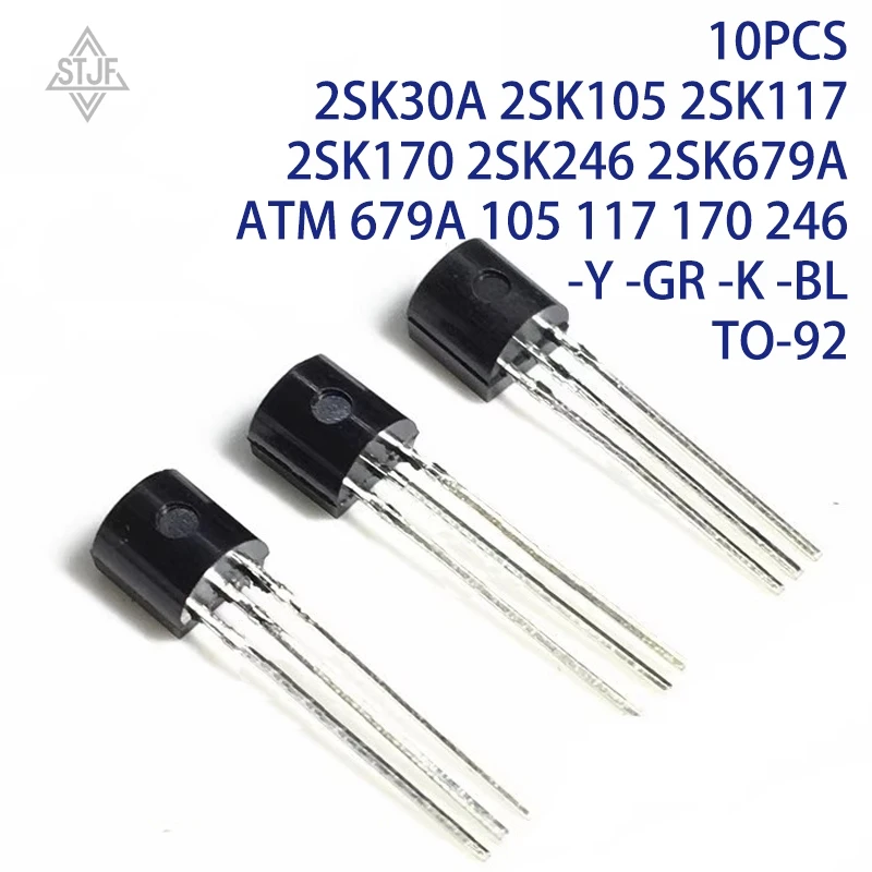 10PCS 2SK30A 2SK105 2SK117 2SK170 2SK246 2SK679A ATM 679A 105 117 170 246-Y -GR -K -BL TO-92