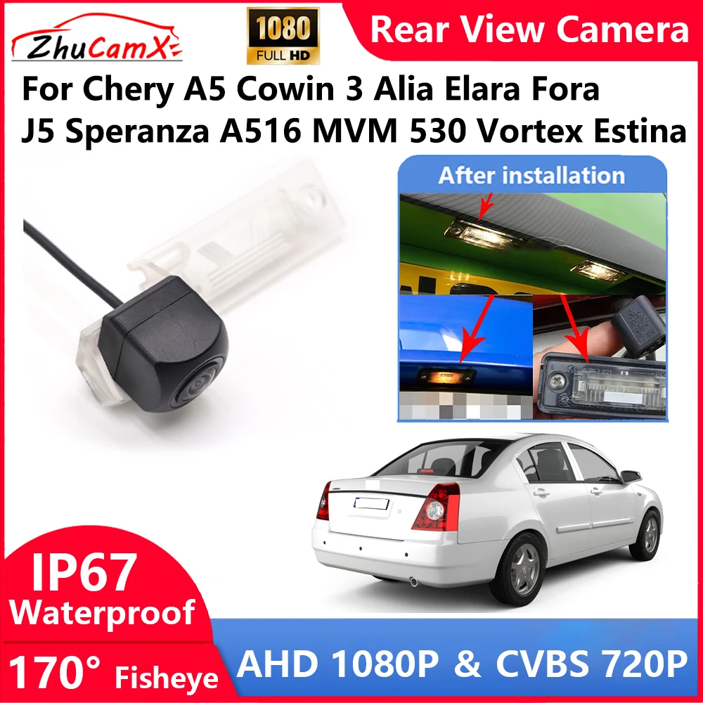 

For Chery A5 Cowin 3 Alia Elara Fora J5 Speranza A516 MVM 530 Vortex Estina Backup Parking Reverse Rear view Camera AHD 1080P