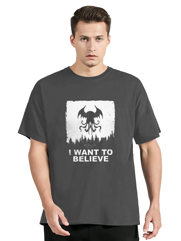 Novelty I Want To Believe In Cthulhu Eldritch Dreamer T-Shirt Men Cotton T shirt Lovecraft Harajuku Clothing Oversized Tshirt