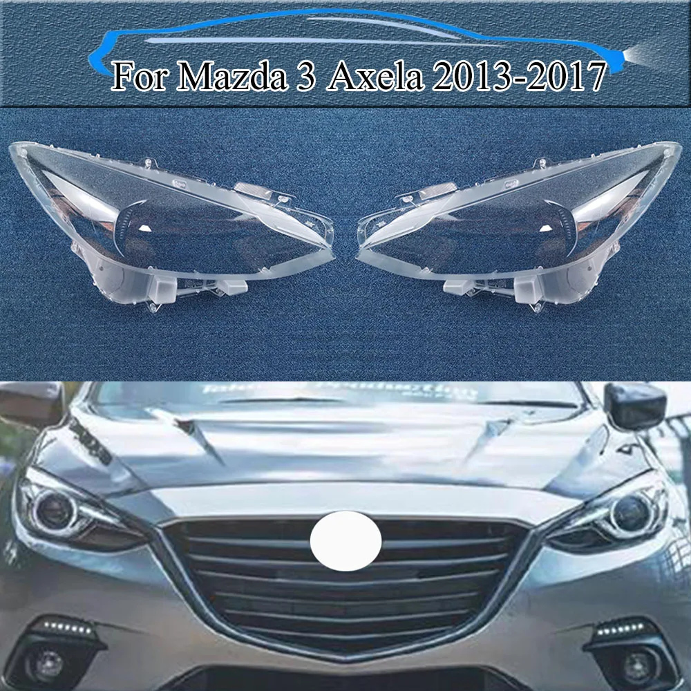 

For Mazda 3 Axela 2013-2017 Headlamp Cover Transparent Shade Lamp Headlight Shell Lens Plexiglass Replace Original Lampshade