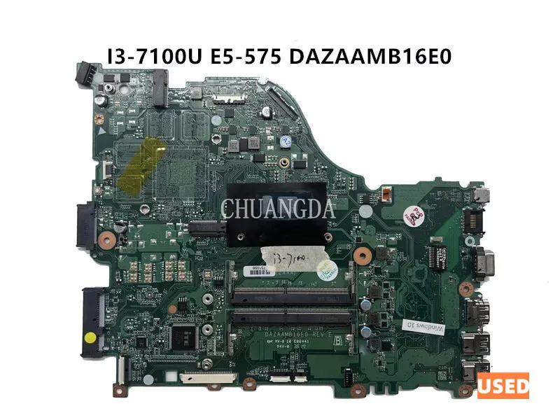 

USED For ACER Aspire E5-575 E5-575G Laptop Motherboard With I3-7100U DAZAAMB16E0 REV:E ZAA X32 Mainboard