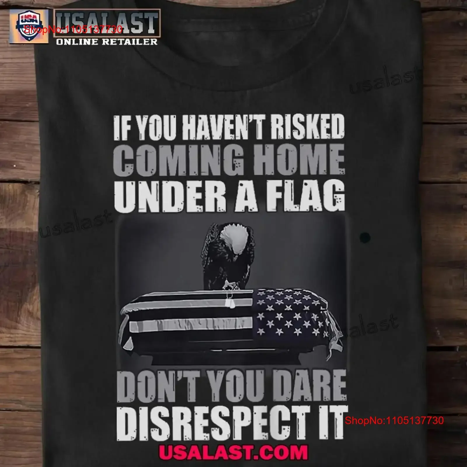 US Veteran If You Haven t Risked Coming Home Under A Flag Don Dare Shirt vintage Washed designer clothes graphic Versatile