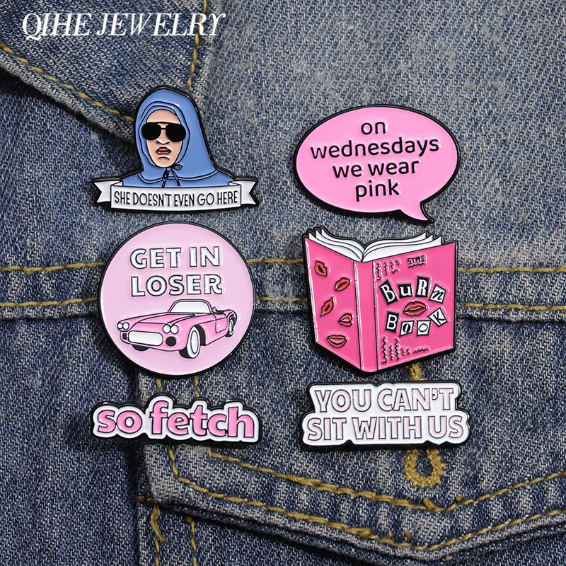 Mean Girls Brooch She Doesn't Even Go Here Enamel Pin Custom Campus Youth Movie Cartoon Pin Lapel Collar Badge Jewelry Accessory