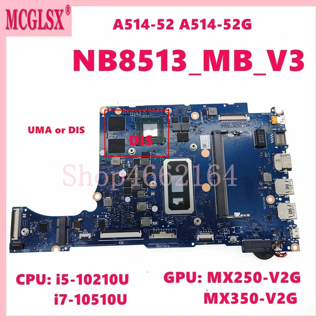 NB8513-MB-V3 with i5 i7-10th Gen CPU 4GB-RAM UMA or DIS Mainboard For Acer Aspire A514-52 A514-52G Laptop Motherboard Tested OK