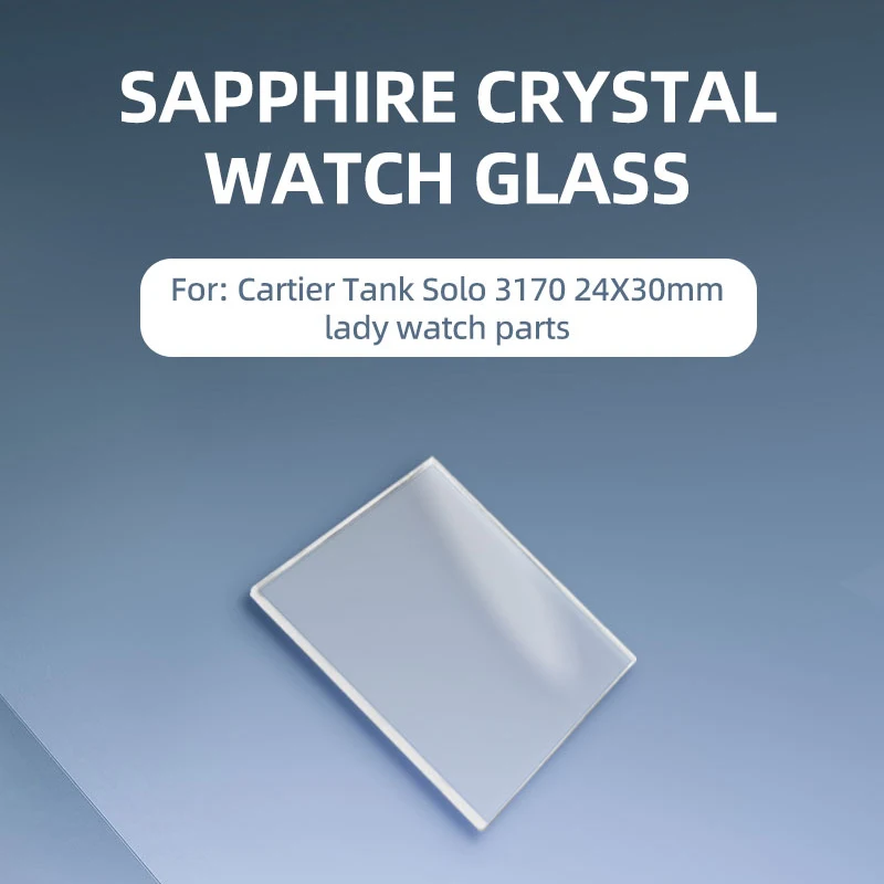 Sapphire Crystal Watches the Glass for Cartier Tank Solo CAT3170 24X30mm Ladies' Automatic Watch Parts