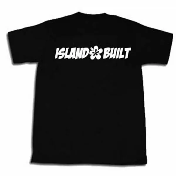 Island Built T-shirt Funny Hawaii Guam Pacific Polyneisan Tee Shirt