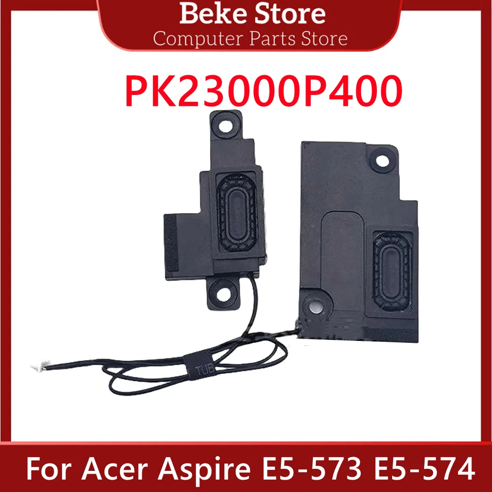 Beke New Original For Acer Aspire E5-573 E5-574 E5-574G T5000 F5-572 EX-2511G E5-532 Laptop Speaker PK23000P400 VAN3LZRTSATN10