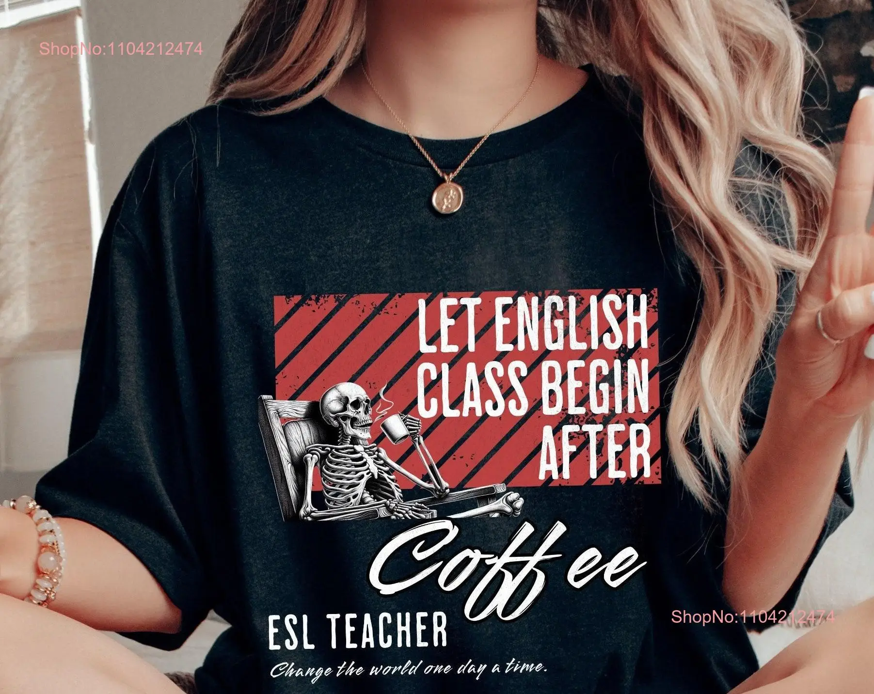 ESL Teacher T shirt Let The English Class Begin After Coffee Funny Appreciation  long or short sleeves