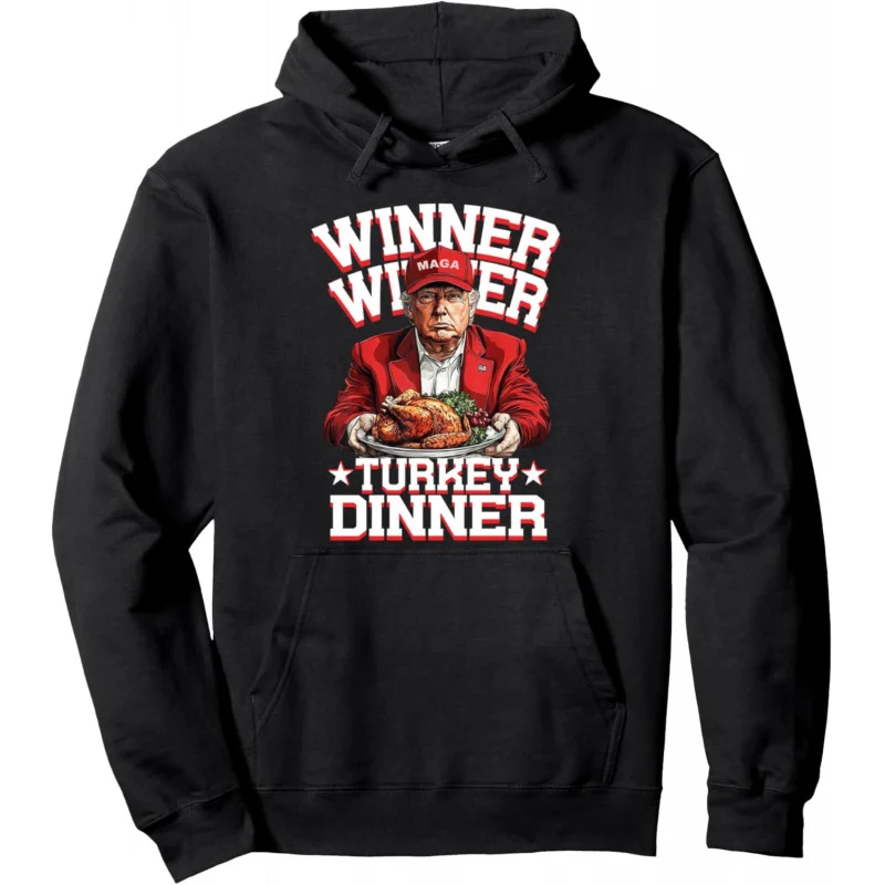 

Humor Funny Trump Winner Winner Turkey Dinner Thanksgiving Pullover Hoodie Loose men's and women's