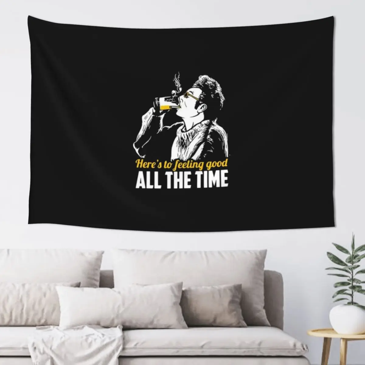 Cosmo Kramer Here’s To Feeling Good All The Time Tapestry Room Aesthetic Home Decorators Tapestry