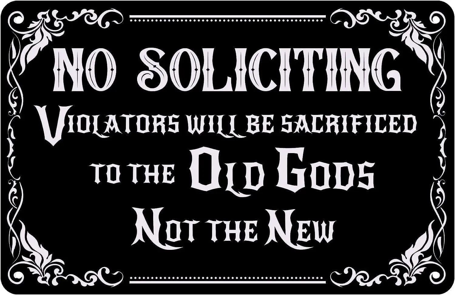 No Soliciting Metal Sign for House Funny, No Soliciting Violators Will Be Sacrificed to The Old Gods Not The New, Gothic Decor f