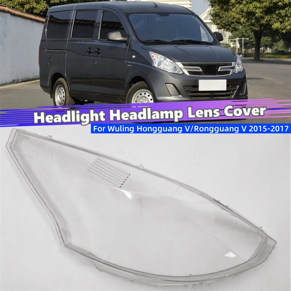 For Wuling Hongguang V/Rongguang V 2015 2016 2017 Car Replacement Parts Transparent Housing Car Lights Shell Headlight Eyelid
