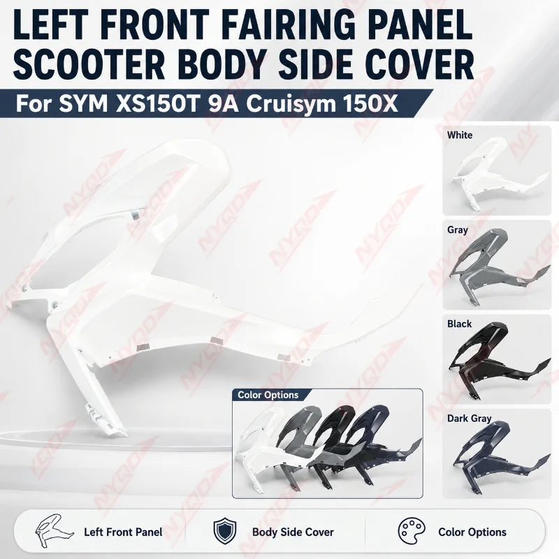 Motorcycle Scooter Left Front Fairing Panel Side Cover Body Shell Cowling Replacement Parts For SYM XS150T 9A Cruisym 150X