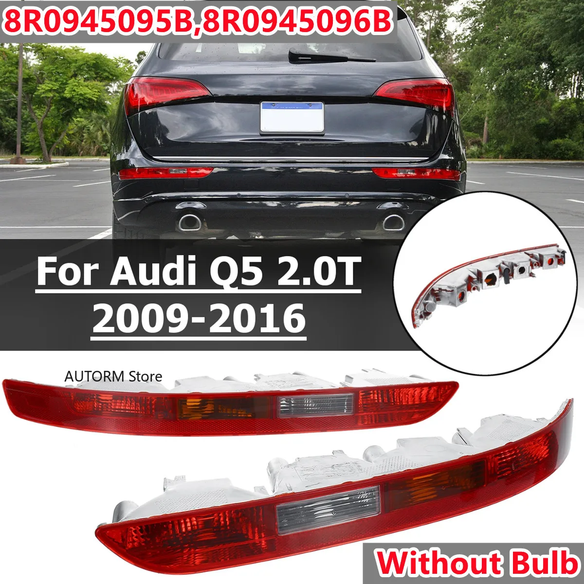 

Car Taillight Rear Bumper Tail Light Cover Without Bulbs For Audi Q5 2.0T 2009 2010 2012 2013 2014 2015 2016 8R0945096 8R0945095