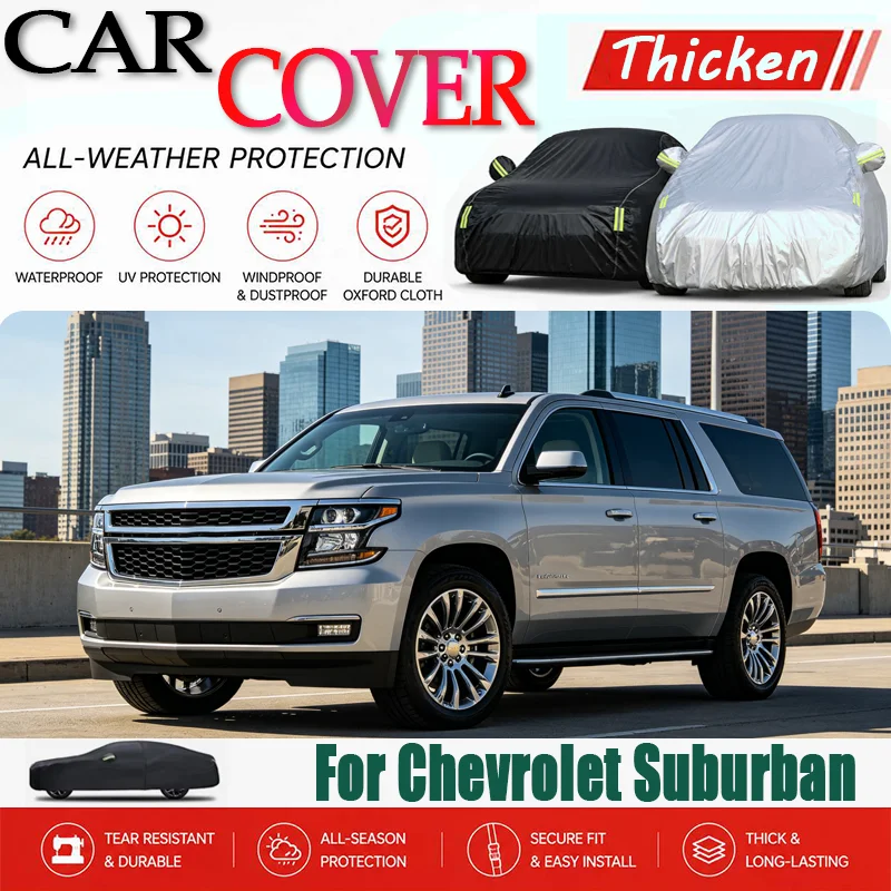 

For Chevrolet Suburban All-Weather Car Cover 6-in-1 Waterproof, Dustproof, UV Proof, Snowproof, Scratch Resistant Protection
