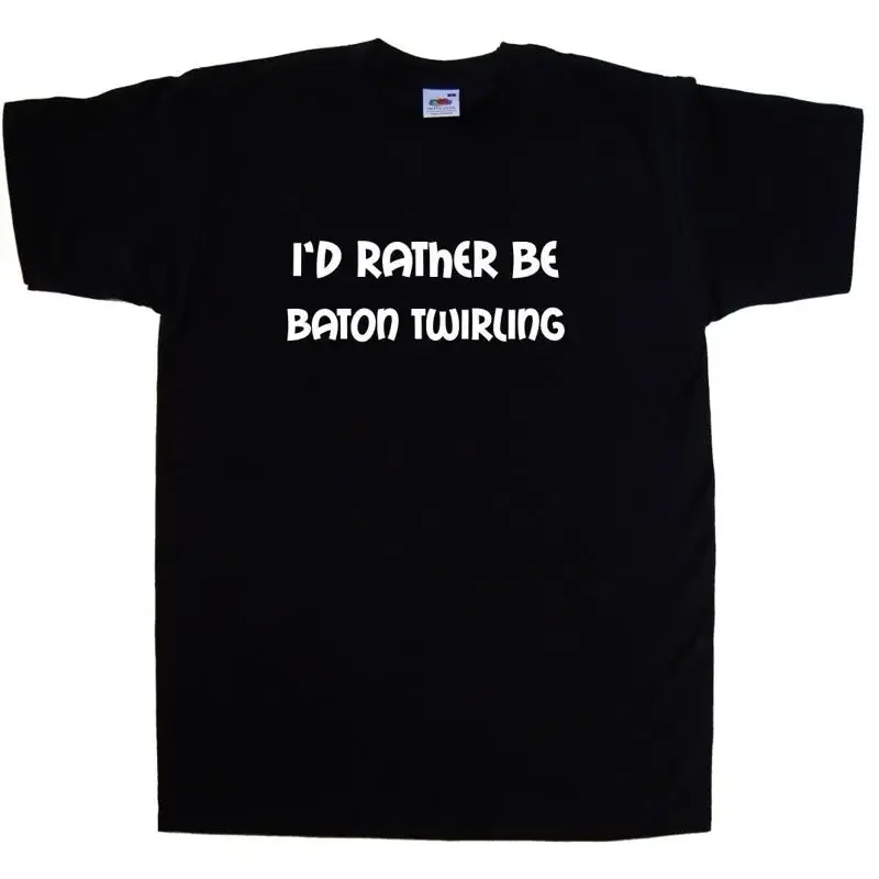 I'd Rather Be Baton…