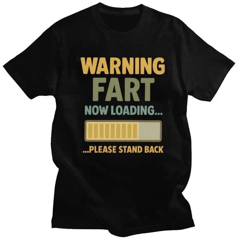 Mens Warning Fart Now Loading T Shirt Short Sleeves Cotton Tshirts Valentine's Day Gift Leisure Tee Loose Fit Clothes
