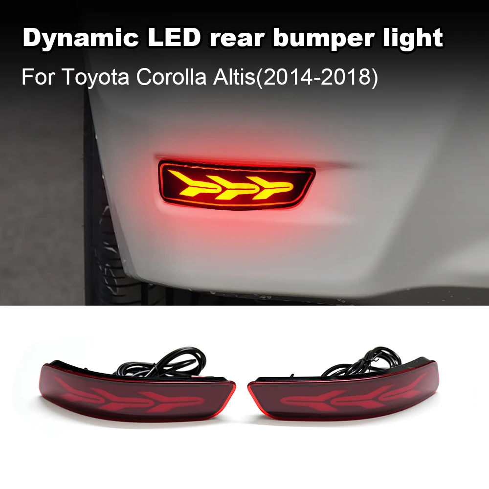 

For Toyota Corolla Altis 2014 2015 2016 2017 2018 Drive Brake Turn Signal lamps Dynamic LED Rear Bumper Reflector light