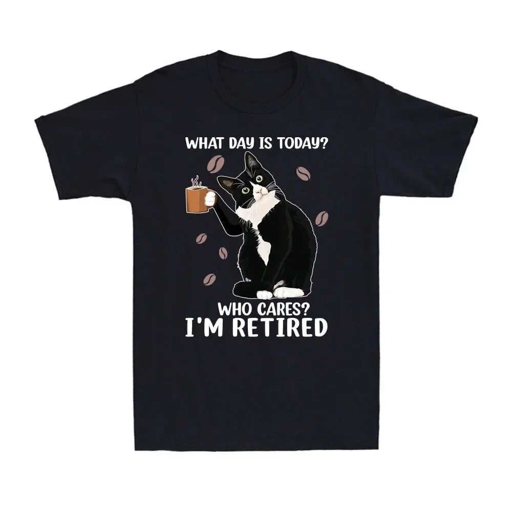 

Tuxedo Cat What Day Is Today Who Cares I'm-Retired Shirt Funny Cat Men's T-Shirt