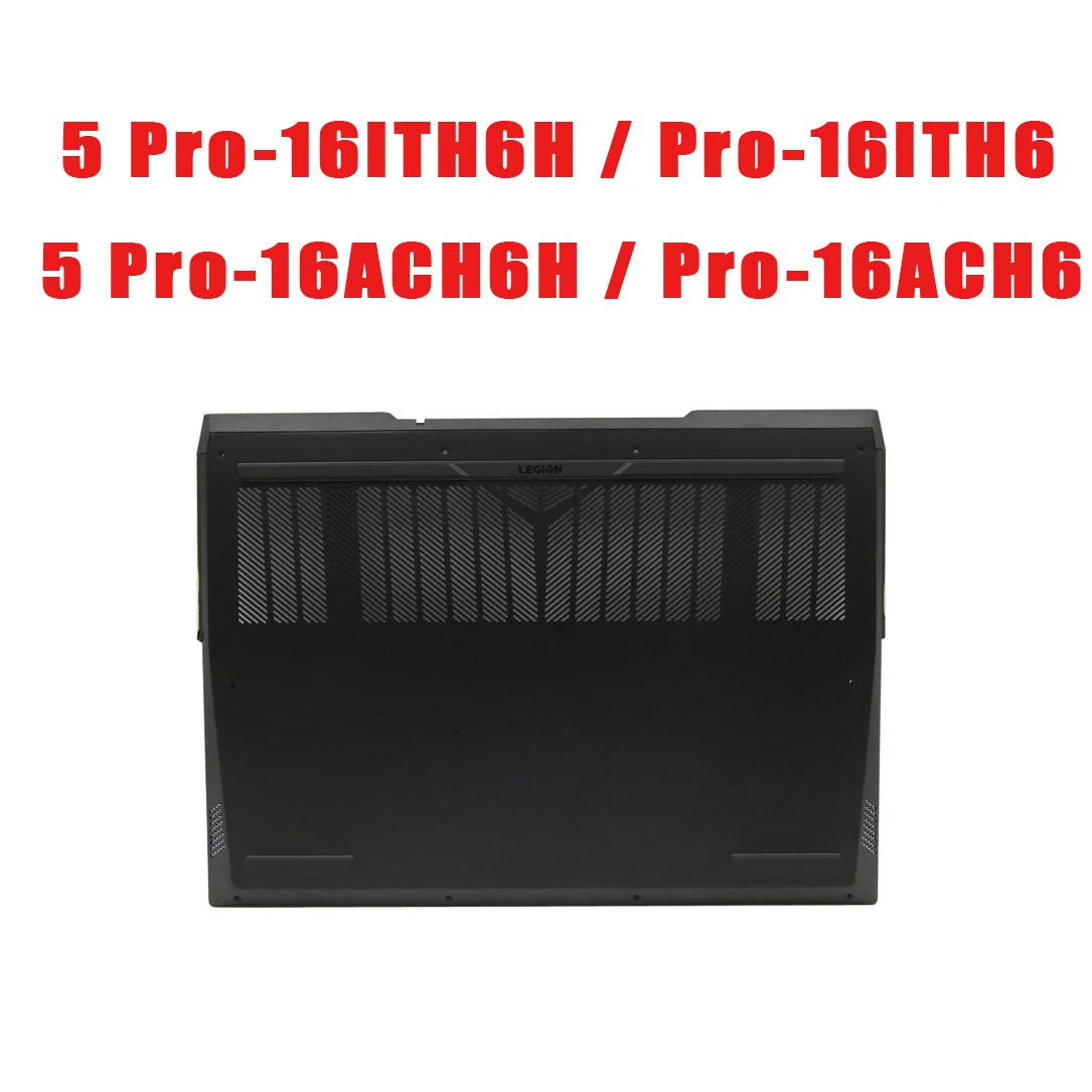 

Laptop Bottom Case For Lenovo For Legion 5 Pro-16ITH6H 5 Pro-16ITH6 5 Pro-16ACH6H 5 Pro-16ACH6 82JQ 5CB1C09078