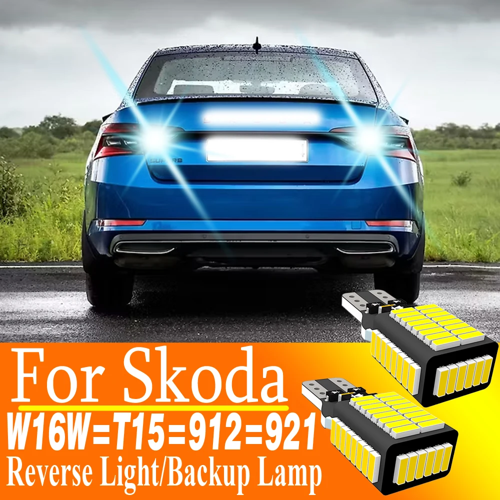 

2 шт. W16W T15 921 912 светодиодная лампа заднего хода Canbus, диодная лампа резервного освещения 12 В W2.1x9.5d для Skoda Superb 2 Rapid Karoq Scala Kamiq
