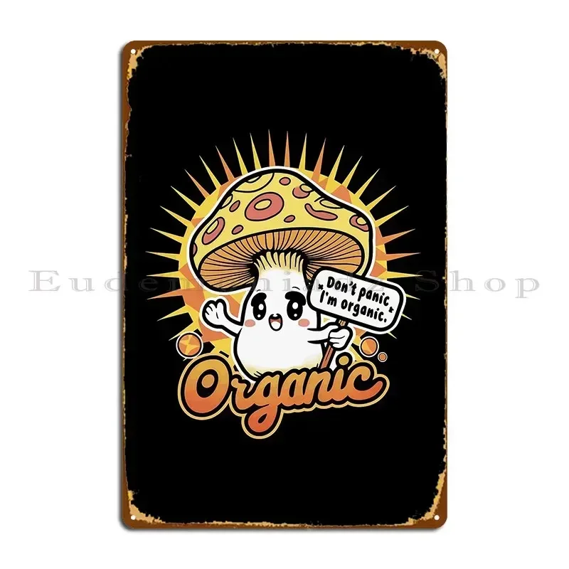 Don T Panic I M Organic Mushroom Metal Plaque Poster PaintingWall Decor Designer Custom Cinema Tin Sign Poster