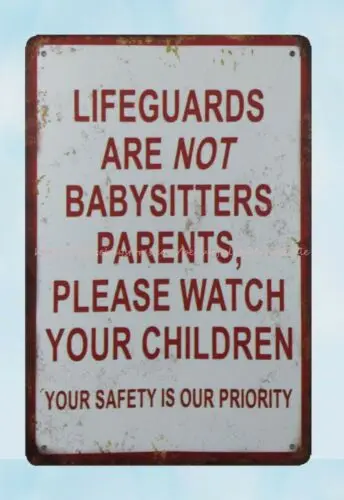 Lifeguards are Not Babysitters Parents Watch Your Children metal tin sign