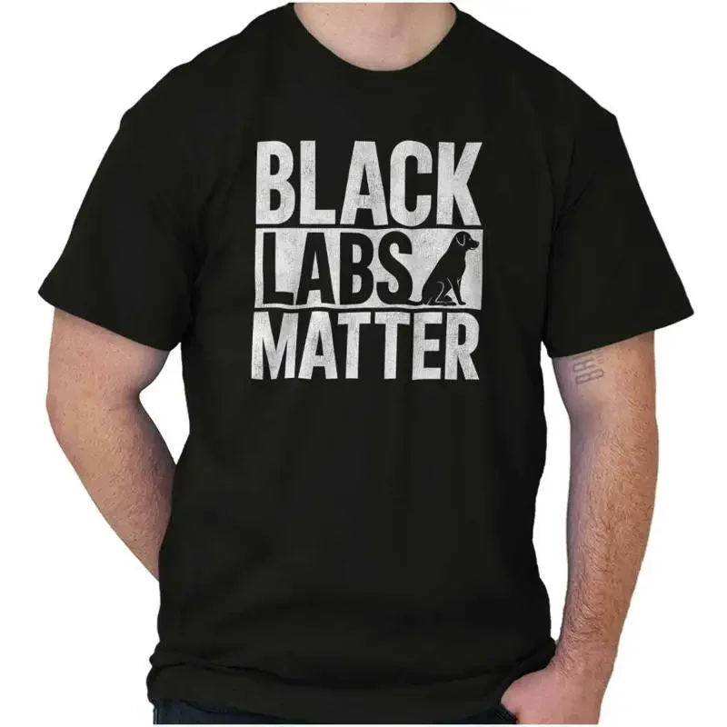 

Black Labs Matter Funny Pet Dog Owner Gift Womens or Mens Crewneck T Shirt Tee