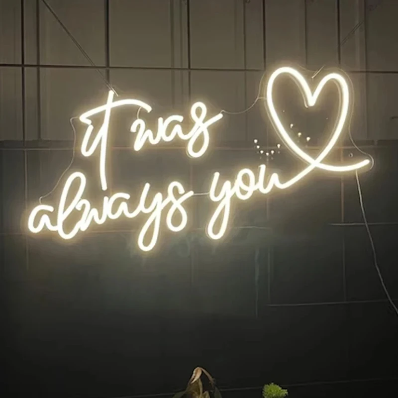 

It Was Always You Neon Sign Light for Wedding Valentines Day Wall Decor LED Neon Lights Art Birthday Gifts Room Decoration