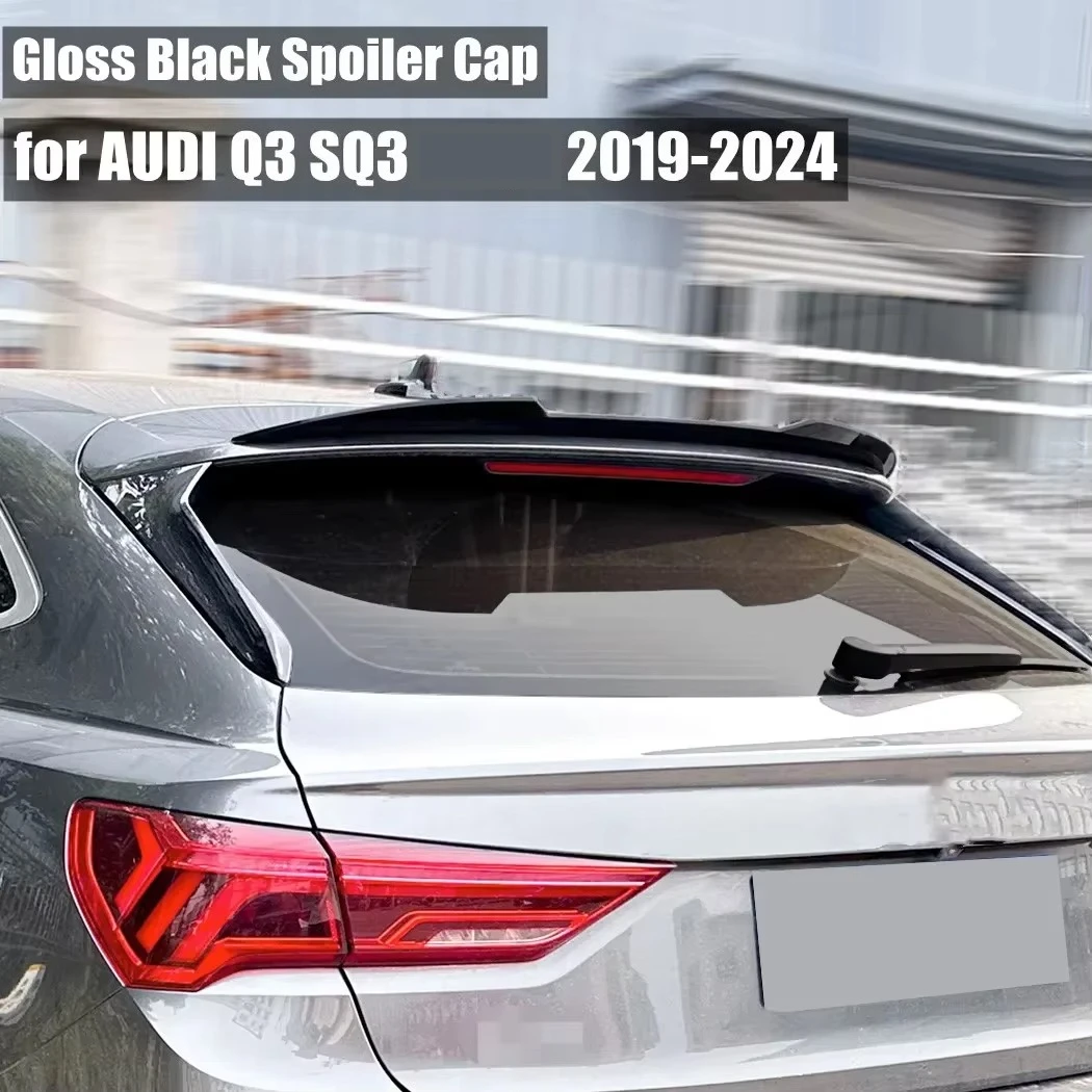 Gloss Black Custom Spoiler Cap for Audi Q3 SQ3 F3 S-line Sportback 2019-2024 Maxton Style Roof Wing SUV 4X4 5 Door