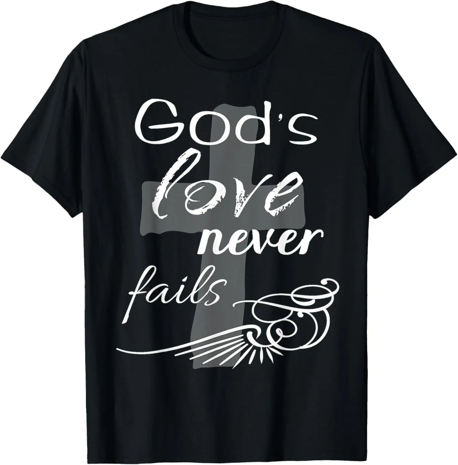 

God's Love Never Fails Christian Inspirational T-Shirt