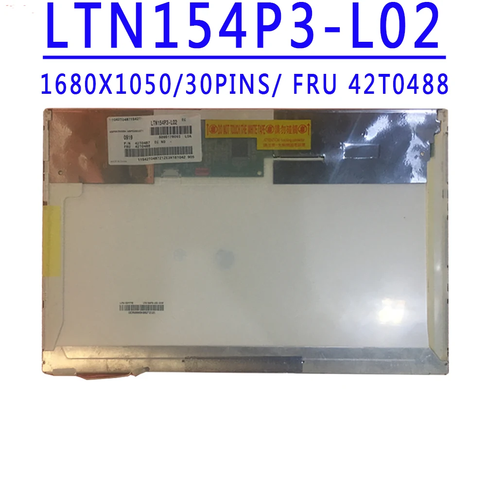 LTN154P3 L02 LTN154P3-L02 LTN154P3-L04 LTN154P3-L05 15.4inch 1680X1050 30PINS LCD Screen For LENOVO THINKPAD T500 R500 W500