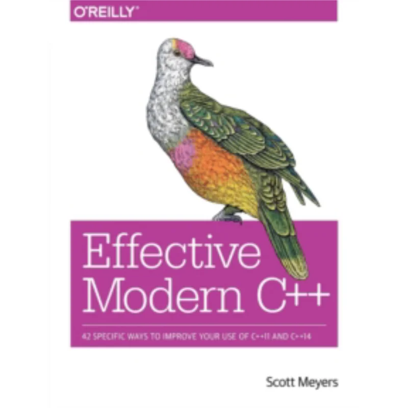 

Effective Modern C 42 Specific Ways To Improve Your Use Of C11 And C14 Scott Meyers OReilly Media 9781491903995 Book