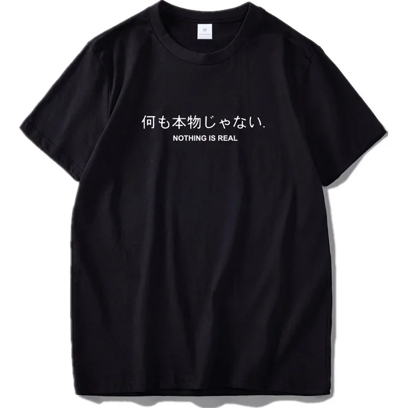 Harajuku Japanese Funny Cotton Tops Letter Print Tee Nothing Is Real T Shirt  Breathable Cotton Hipster Tshirt Drop Ship tops