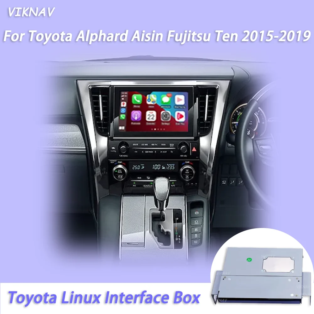 Viknav Linux Interface Box For Toyota Alphard Aisin Fujitsu Ten 2015-2019 Wireless Apple CarPlay Android Auto