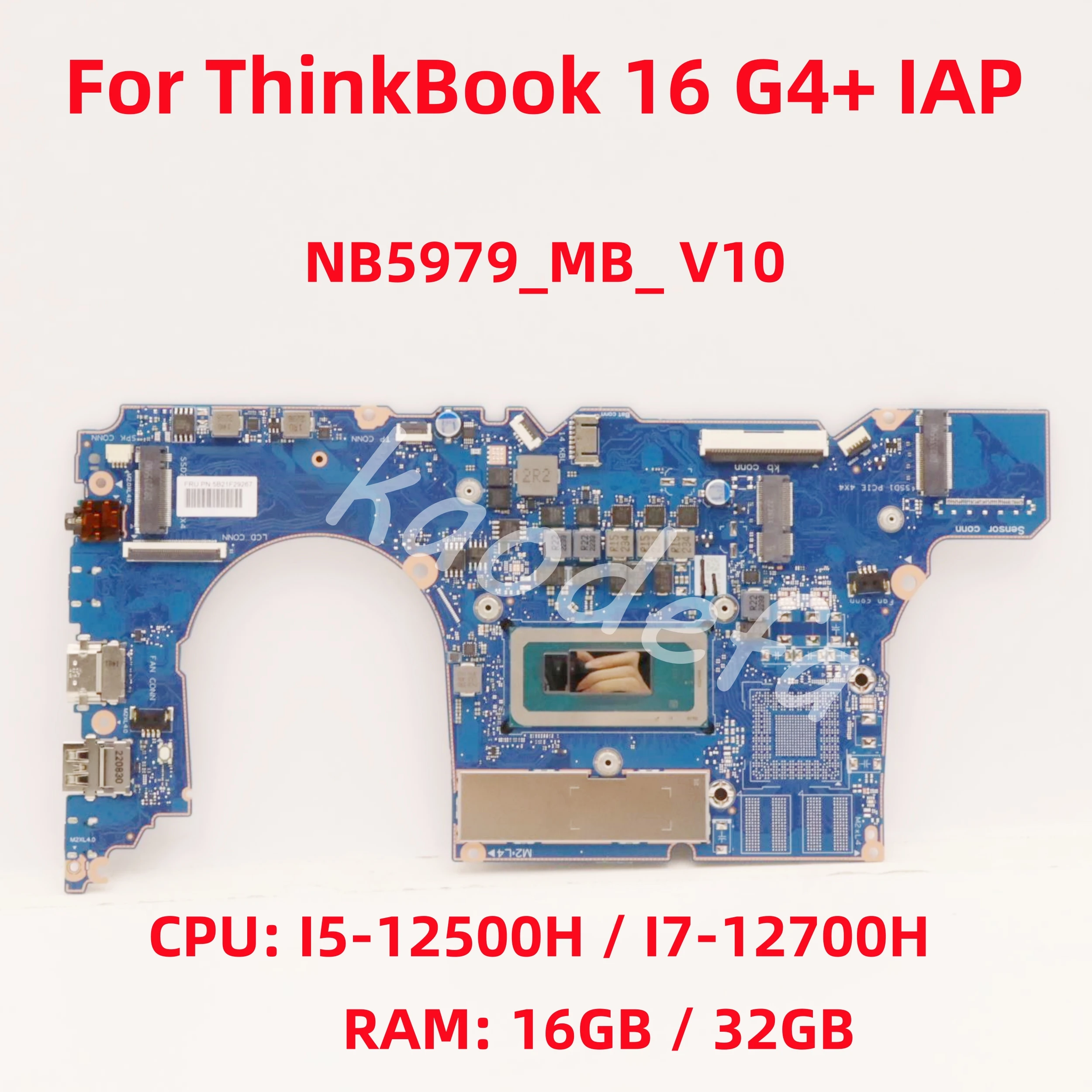 NB5979_MB_ V10  For Lenovo ThinkBook 16 G4+ IAP Laptop Motherboard CPU: I5-12500H / I7-12700H RAM: 16G/32G DDR4 FRU: 5B21F36455