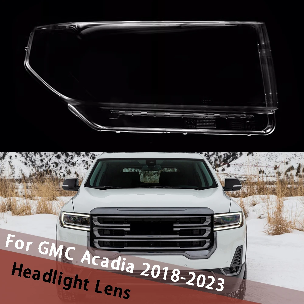 

For GMC Acadia 2018-2023 Headlamp Housing Transparent Mask Cover Headlight Shell Plexiglass Replace Original Lens Housing