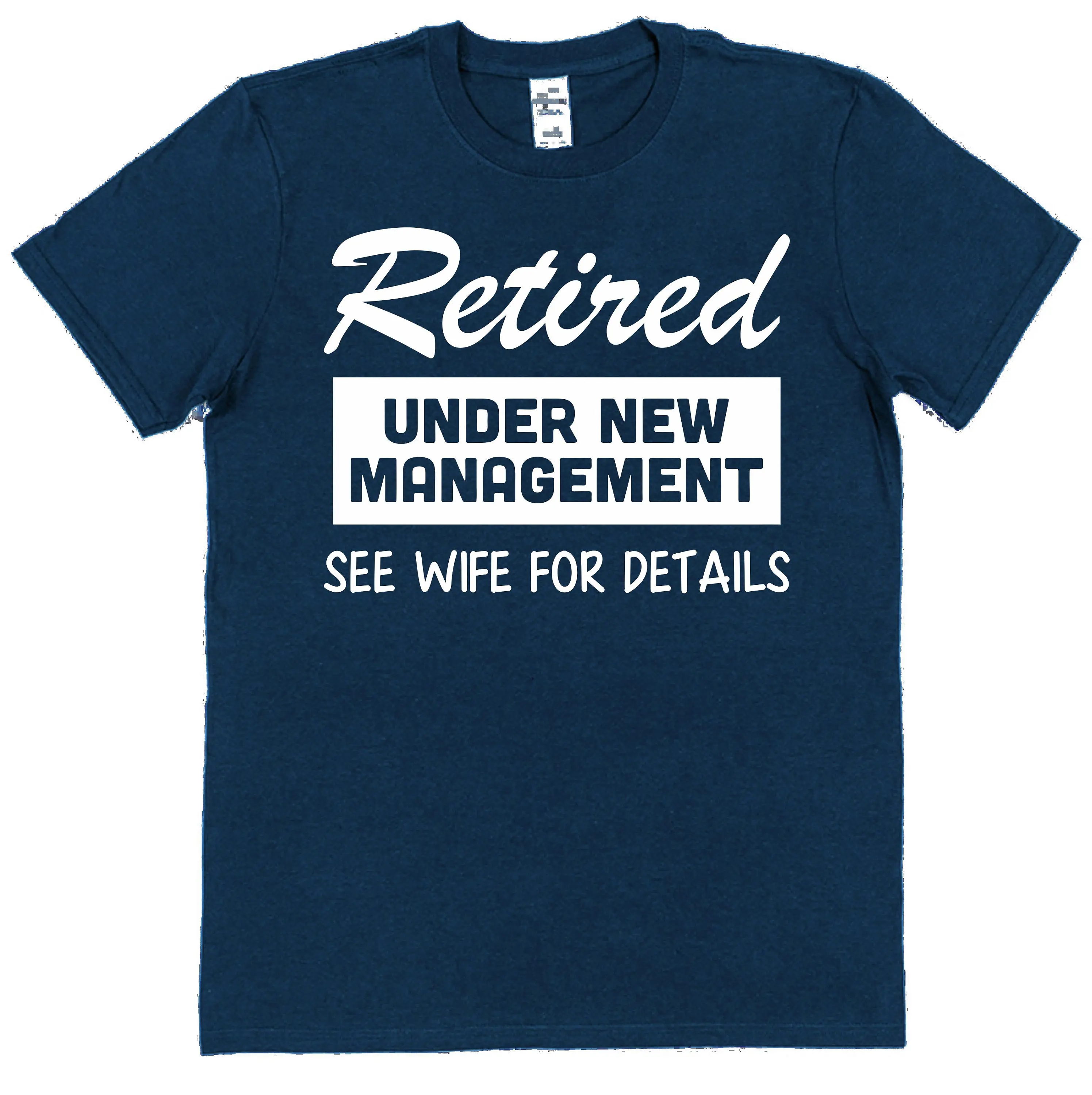 

Retired Under New Management See Wife Men's Funny Retirement T shirt Colleague Grandad Present Father's Day Christmas Joke