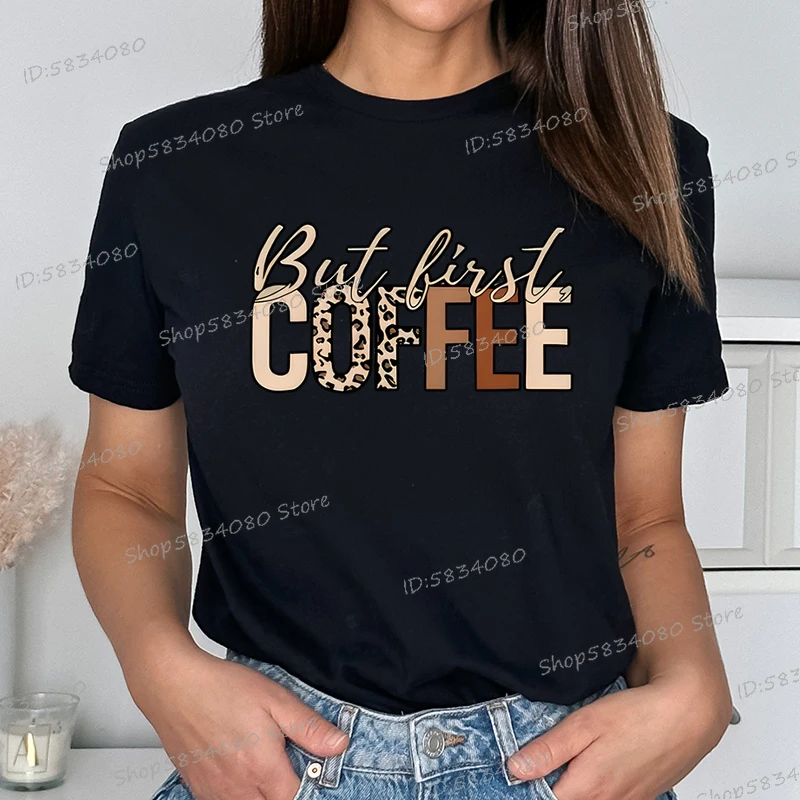 هدية لمحبي القهوة تي شيرت مطبوع ولكن أول القهوة ليوبارد طباعة التي شيرت طاقم الرقبة ليوبارد القهوة الجرافيك تي شيرت للنساء