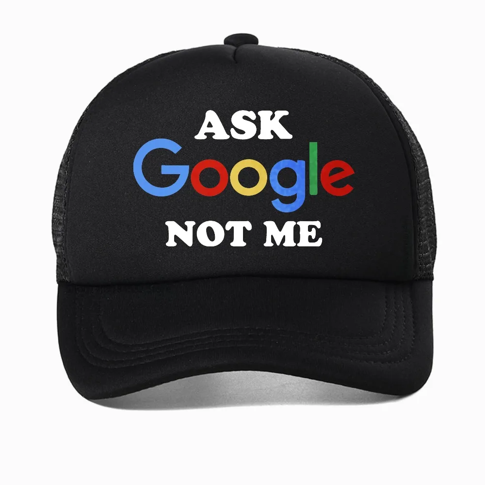 

New Arrival Funny Ask Google Not Me Graphic Printed baseball cap Humor Streetwear mesh hat Unisex Fashion casual snapback hat