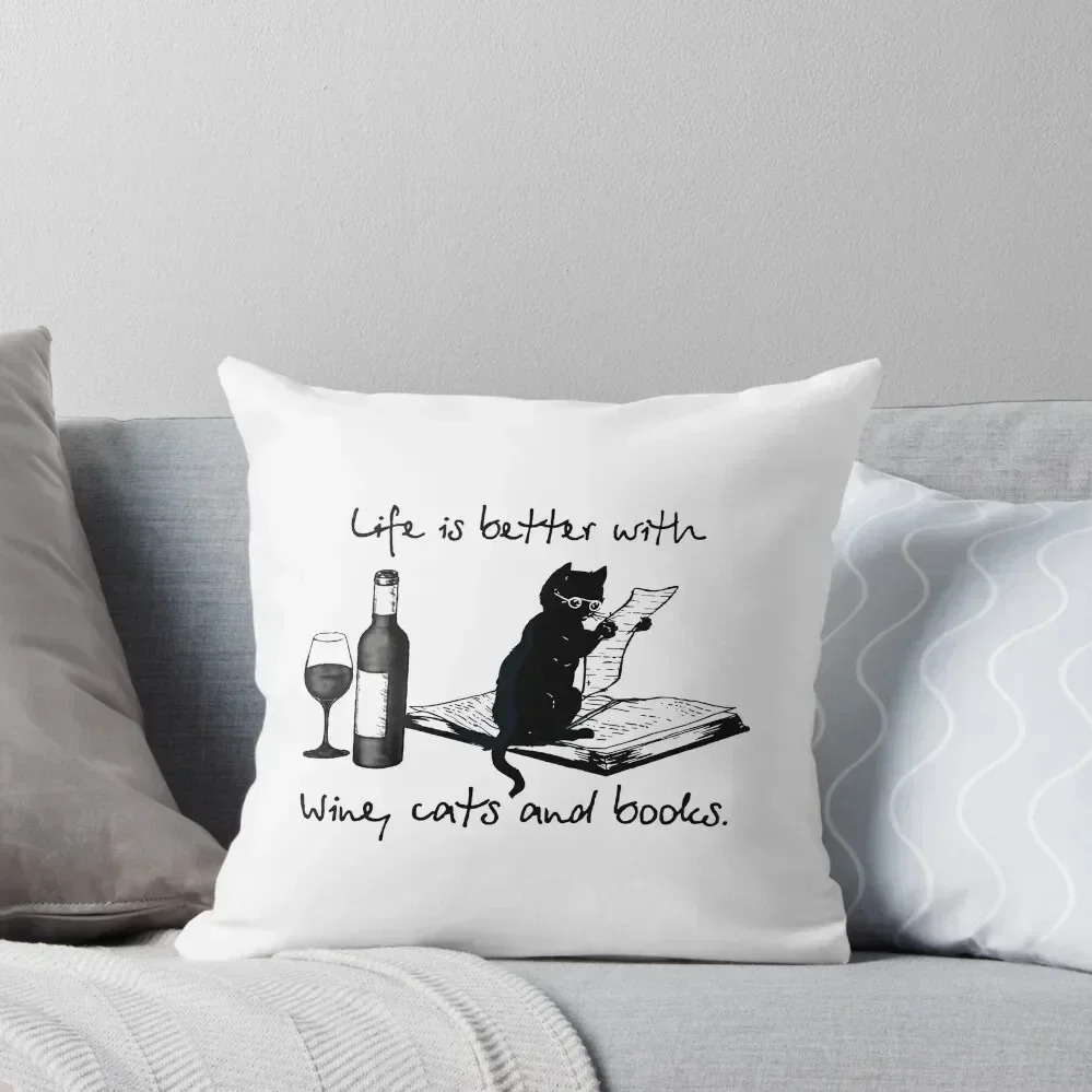 

Life is better with wine cats and books Throw Pillow Cushions Home Decor Bed pillowcases sleeping pillows Cushions Cover pillow