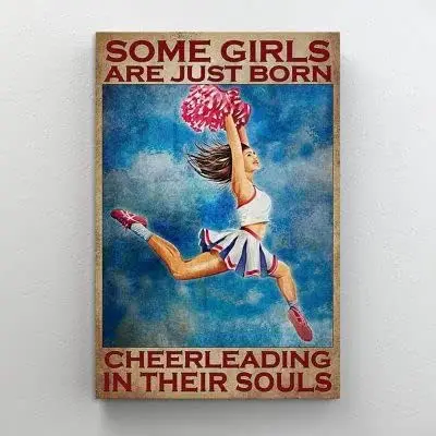 Vintage Metal Tin Signs Some Girls Are Just Born Cheerleading In Their Souls Metal Poster Retro Plaque Art Gift Bar Pub Por sign