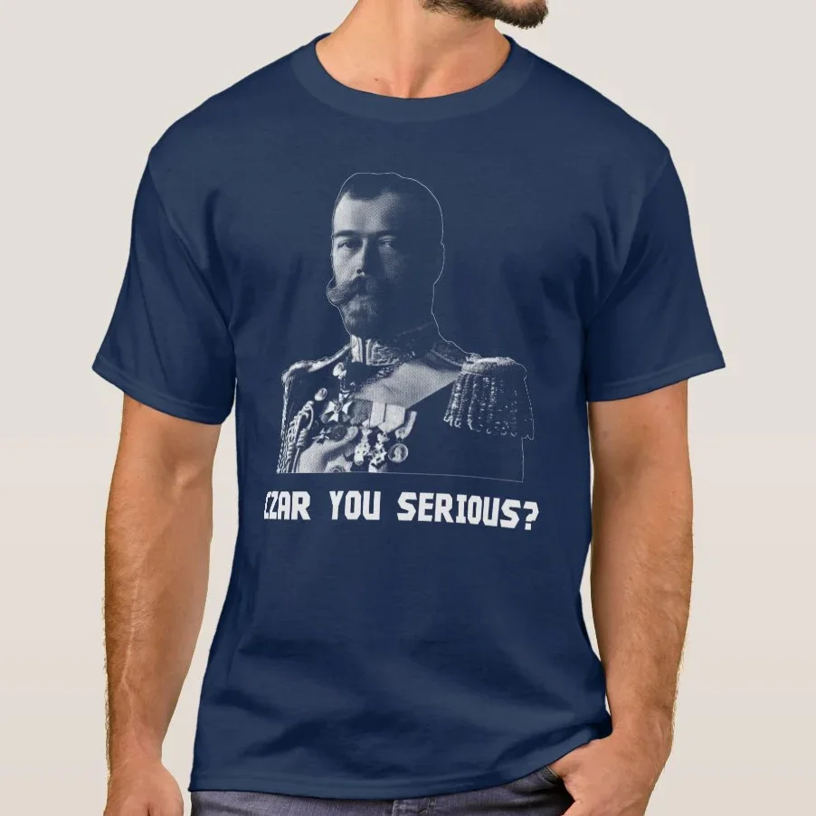 Czar Nicholas II. Czar You Serious? Funny Beard Enthusiast Gift T Shirt. 100% Cotton Casual T-shirts Loose Top New Size S-3XL