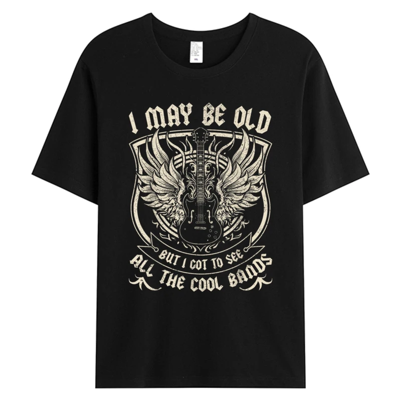

Funny Man T-shirts I May Be Old But I Got To See All The Cool Band Rock Concert Men's Cotton Hot Sell Graphic T-Shirts