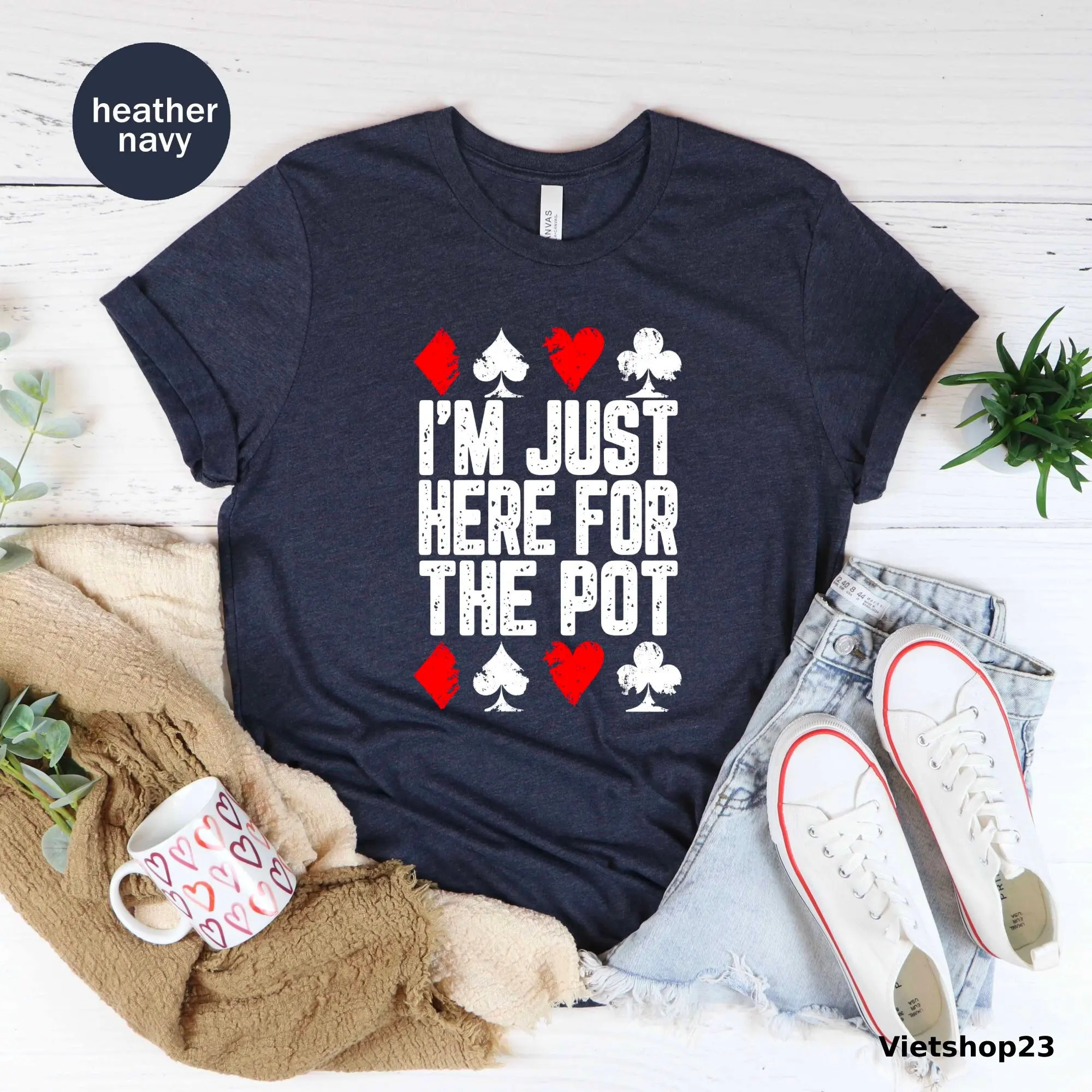 Im Just Here For The Pot T Shirt Poker Texas Hold Em Gambling Casino Las Vegas