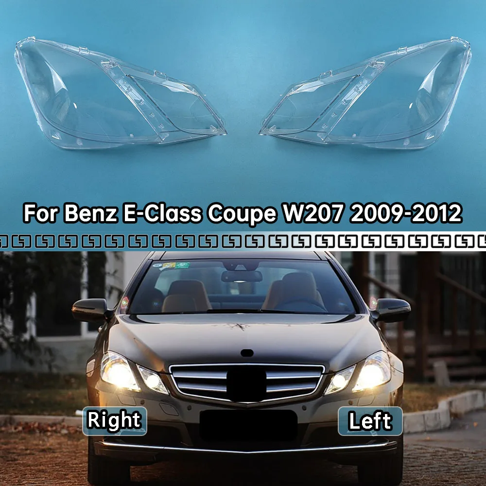 

For Mercedes-Benz E-Class Coupe W207 E200 E260 E300 E350 E500 2009-2012 Car Headlight Headlamp Clear Lens Auto Shell Cover