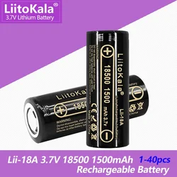 1-40PCS LiitoKala Lii-18A 3.7V 18500 1500mAh rechargeable battery For strong light flashlight anti-light special lithium battery