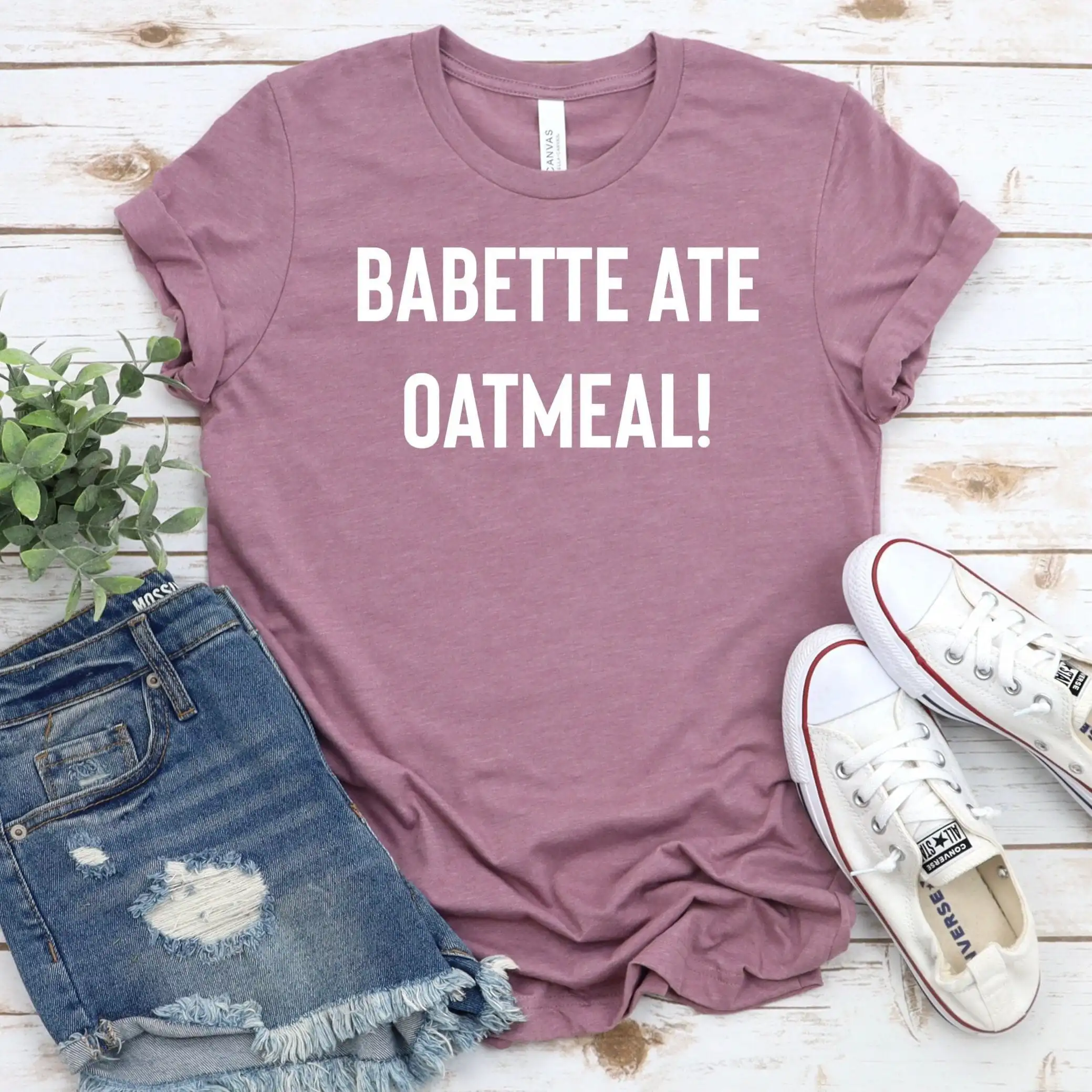 Babette Ate Oatmeal T Shirt Funny Gilmore Tv Show For Her