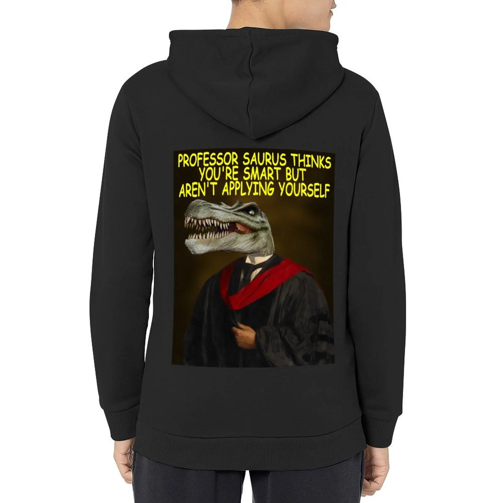

Professor Saurus Thinks You're Smart But Arent't Applying Yourself Hoodie men's sweat-shirt set fashion men mens hoodie